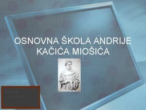 OSNOVNA KOLA ANDRIJE KAIA MIOIA POVIJEST KOLE 1866