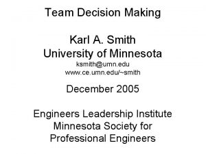 Team Decision Making Karl A Smith University of