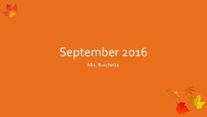 September 2016 Mrs Burchette Monday September 12 2016