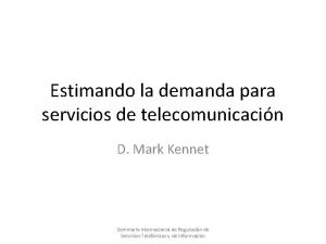 Estimando la demanda para servicios de telecomunicacin D