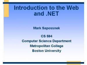 Introduction to the Web and NET Mark Sapossnek