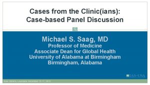 Cases from the Clinicians Casebased Panel Discussion Michael