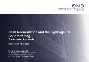 Cash Recirculation and the Fight against Counterfeiting The