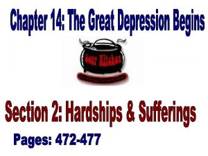The Depression brought Hardship Homelessness hunger THE DEPRESSION
