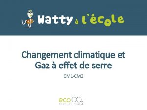 Changement climatique et Gaz effet de serre CM