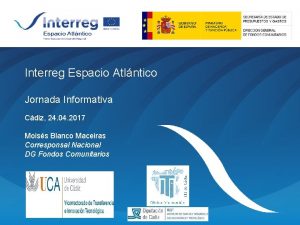 Interreg Espacio Atlntico Jornada Informativa Cdiz 24 04