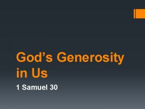 Gods Generosity in Us 1 Samuel 30 David