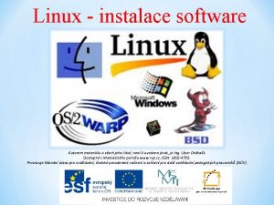 Linux instalace software Autorem materilu a vech jeho