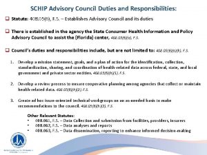 SCHIP Advisory Council Duties and Responsibilities q Statute
