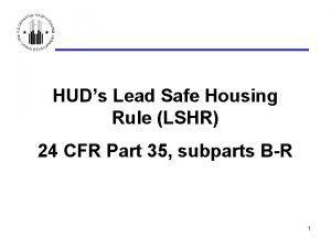 HUDs Lead Safe Housing Rule LSHR 24 CFR