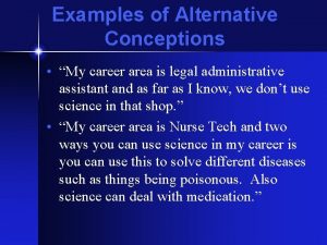 Examples of Alternative Conceptions My career area is