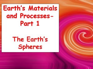 Earths Materials and Processes Part 1 The Earths