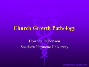 Church Growth Pathology Howard Culbertson Southern Nazarene University