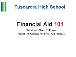Tuscarora High School Financial Aid 101 What You