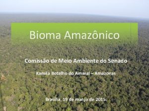 Bioma Amaznico Comisso de Meio Ambiente do Senado