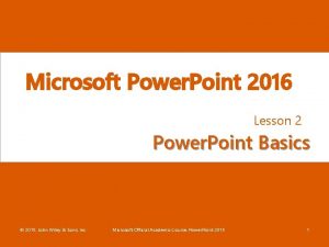 Microsoft Power Point 2016 Lesson 2 Power Point