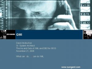 SUNGARD GMI David Andruchuk Sr System Architect The