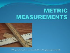 METRIC MEASUREMENTS Left Image http webapps lsa umich