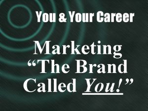 You Your Career Marketing The Brand Called You