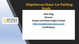 ShipstononStour Car Parking Study Mike King Director People