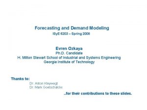 Forecasting and Demand Modeling ISy E 6203 Spring