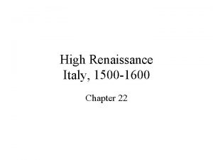 High Renaissance Italy 1500 1600 Chapter 22 Da