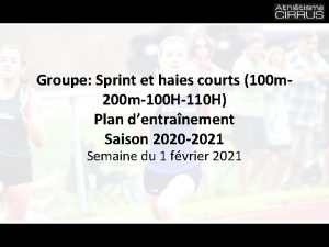 Groupe Sprint et haies courts 100 m 200