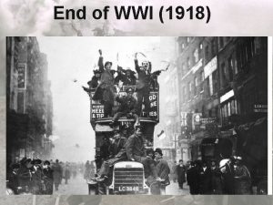 End of WWI 1918 FACTORS FOR END OF