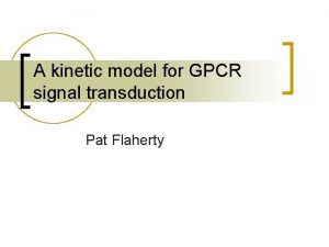 A kinetic model for GPCR signal transduction Pat