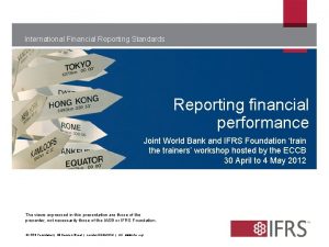 International Financial Reporting Standards Reporting financial performance Joint