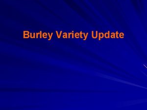 Burley Variety Update Burley Tobacco Variety Trial Across