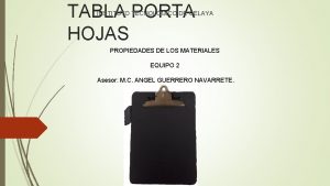 TABLA PORTA HOJAS INSTITUTO TECNOLGICO DE CELAYA PROPIEDADES