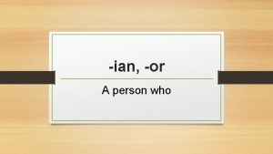 ian or A person who centenarian noun A