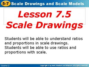 5 7 Scale Drawings and Scale Models Lesson