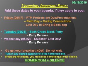 Upcoming Important Dates 05162019 Add these dates to