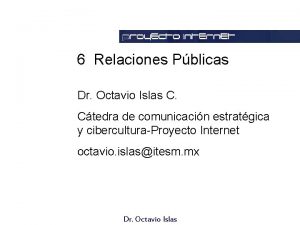 6 Relaciones Pblicas Dr Octavio Islas C Ctedra