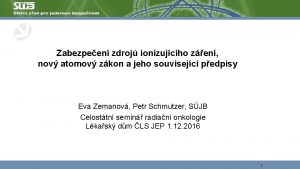 Zabezpeen zdroj ionizujcho zen nov atomov zkon a