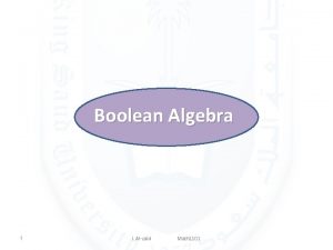 Boolean Algebra 1 L Alzaid Math 1101 Boolean