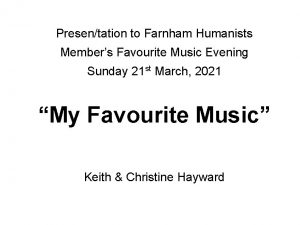 Presentation to Farnham Humanists Members Favourite Music Evening