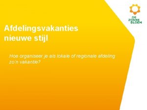 Afdelingsvakanties nieuwe stijl Hoe organiseer je als lokale