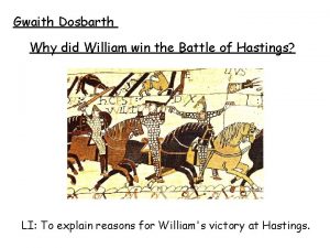 Gwaith Dosbarth Why did William win the Battle