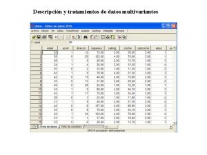 Descripcin y tratamientos de datos multivariantes Descripcin y