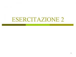 ESERCITAZIONE 2 1 Quale tra quelli indicati non