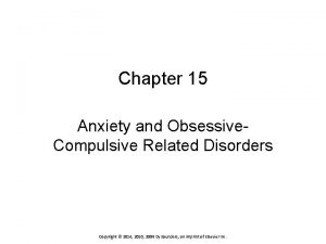 Chapter 15 Anxiety and Obsessive Compulsive Related Disorders