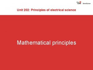 Unit 202 Principles of electrical science Mathematical principles