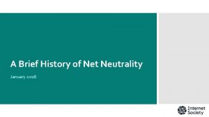 A Brief History of Net Neutrality January 2018