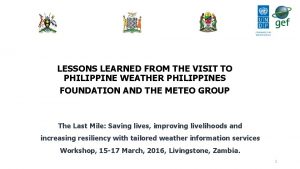 LESSONS LEARNED FROM THE VISIT TO PHILIPPINE WEATHER