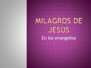 MILAGROS DE JESS En los evangelios La vida