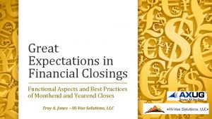 Great Expectations in Financial Closings Functional Aspects and