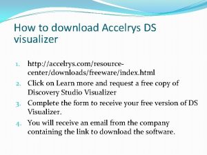 How to download Accelrys DS visualizer http accelrys